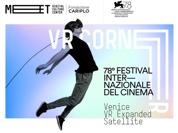 Venice VR Expanded.MEET Digital Culture Center, Milano