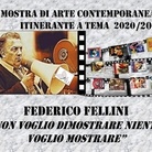 Federico Fellini. Non voglio dimostrare niente voglio mostrare