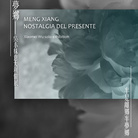 Meng Xiang / Nostalgia del presente. Xiaomei Wu solo exhibition