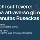 Fuochi sul Tevere: Roma attraverso gli occhi di Kanutas Ruseckas