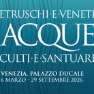 Etruschi e Veneti.  Acque, culti e santuari