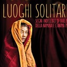 Matteo Maggioni e Gianmarco Meroni. I luoghi solitari dell'anima