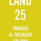 Land 25. Omaggio al Paesaggio Italiano