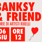 BANKSY & FRIENDS. Storie di artisti ribelli