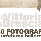 La Vittoria di Brescia. 40 fotografi e un’eterna bellezza