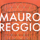 Mauro Reggio. Ultrafisica
