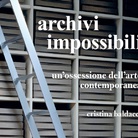 Archivio possibile & Archivi impossibili. Con Cristina Baldacci e Franco Raggi