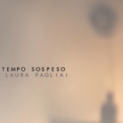 Laura Pagliai. Il tempo sospeso
