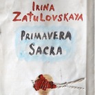 Irina Zatulovskya. Primavera Sacra