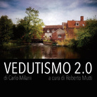 Carlo Milani. Vedutismo 2.0