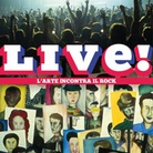 LIVE! L’arte incontra il rock