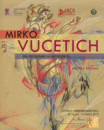Mirko Vucetich: Dal Futurismo al Novecento