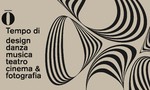 Ō Tempo di Design, Danza, Musica, Teatro, Cinema & Fotografia