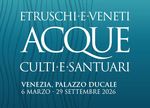 Etruschi e Veneti.  Acque, culti e santuari