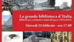 La grande biblioteca d'Italia. Bibliotecari, architetti e artisti all'opera (1975-2015)