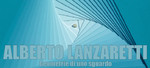 Alberto Lanzaretti. Geometrie di uno sguardo