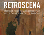 Retroscena – Storie di resistenza e dissidenza nella Collezione Della Ragione