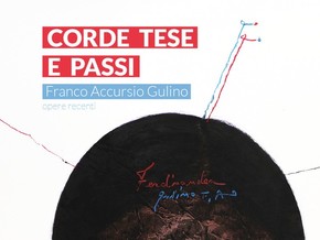 mostra Corde tese e passi: opere recenti di Franco Accursio Gulino - Franco Accursio Gulino