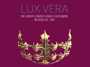 mostra LUX VERA - Ori e argenti liturgici a Geraci e Castelbuono nei secoli XIV – XVIII