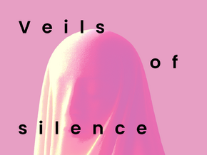 Veils of silence