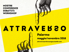 mostra Attraverso - Marcella Barone, Andrea Bianconi, Canecapovolto, Sergio Cardillo, Simone Caruso, Luca Crivello, Giorgio Distefano, Stefania Fabrizi, Zoltan Fazekas, Ellie Ivanova, Francesco Lauretta, Gianluca Lombardo, Loredana Lo Verde, Federico Lupo, Marilina Marchica, Chiara Polizzi, Francesco Surdi, Sara Vattan