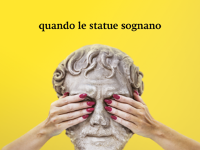 mostra Quando le statue sognano