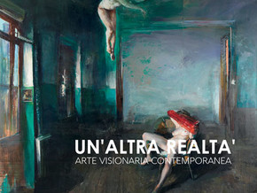 mostra Un'altra realtà. Arte visionaria contemporanea - Stefano Canepari, Patrizia Comand, Alfredo Casali, Ilaria Del Monte, Fabrizio Fontana, Luciano Longo, Giuseppe Marinelli, Jolanda Spagno, Eva Caridi, Christos Pallantzas, Mózes Incze, Péter Párkányi Raab, Nánda Stössel, Gabor Szenteleki, Bogumił Ksiąžek.
