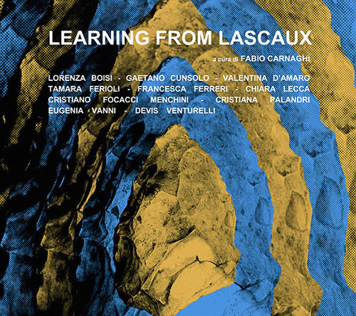 Learning from Lascaux, Museo di Preistoria Paolo Graziosi, Firenze