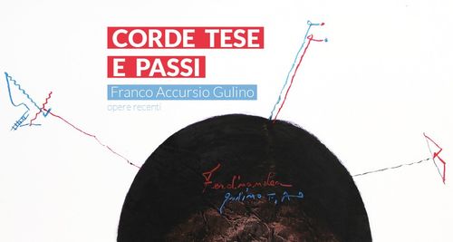 Corde tese e passi: opere recenti di Franco Accursio Gulino, Palazzo Belmonte-Riso, Palermo