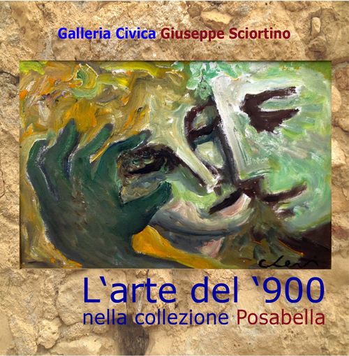 L'arte del '900 nella collezione Posabella, Galleria Civica Giuseppe Sciortino, Galleria Civica Giuseppe Sciortino, Monrelae (PA)