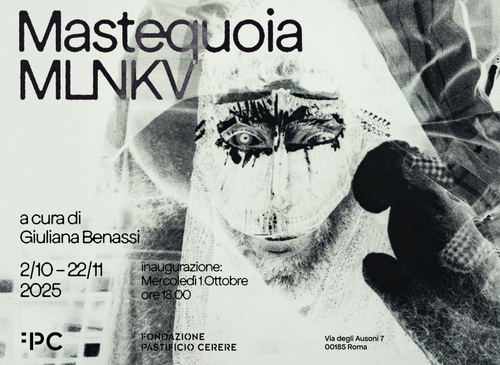 Mastequoia. MLNKV, Fondazione Pastificio Cerere, Roma