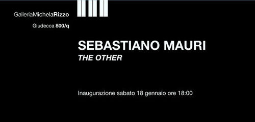 Sebastiano Mauri. The Other, Galleria Michela Rizzo, Venezia