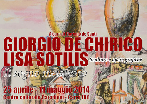 Giorgio De Chirico e Lisa Sotilis. Il sogno metafisico, Centro Culturale Caradium, Carrè (VI)