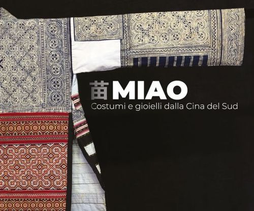 Miao. Costumi e gioielli dalla Cina del Sud, Museo di Arte Orientale, Venezia