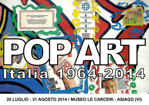 Pop Art. Italia 1964-2014, Museo Le Carceri, Asiago (VI)