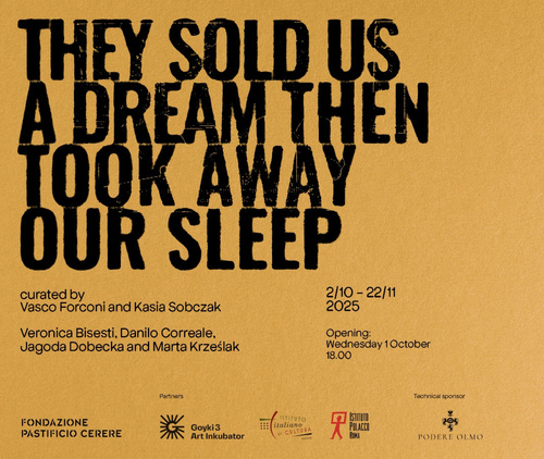 They sold us a dream then took away our sleep, Fondazione, Roma