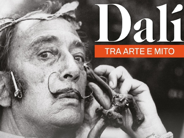 Dalì. Tra arte e mito, Palazzo Tarasconi, Parma Dalì. Tra arte e mito, Palazzo Tarasconi, Parma